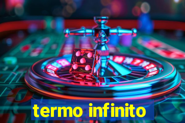 termo infinito